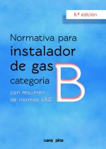 NORMATIVA DE GAS INSTALADOR GAS CATEGORIA B 8 ª EDICION