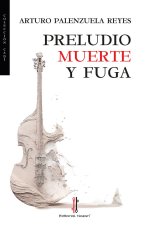 PRELUDIO, MUERTE Y FUGA