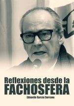 REFLEXIONES DESDE LA FACHOSFERA EDUARDO GARCIA SERRANO