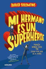 MI HERMANO ES UN SUPERHEROE (MI HERMANO ES UN SUPERHEROE 1)