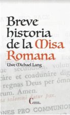 BREVE HISTORIA DE LA MISA ROMANA