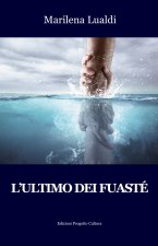 ultimo dei Fuasté
