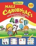 Mali čarobnjaci - psihomotorni razvoj u segmentima 3-5 god - vježbenica
