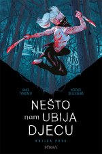 Nešto nam ubija djecu: knjiga prva