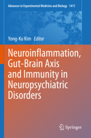 Neuroinflammation, Gut-Brain Axis and Immunity in Neuropsychiatric Disorders (Yong-Ku Kim)()