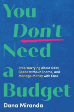 YOU DONT NEED A BUDGET