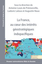 La France, au cœur des intérêts géostratégiques indopacifiques