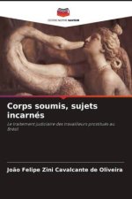 Corps soumis, sujets incarnés