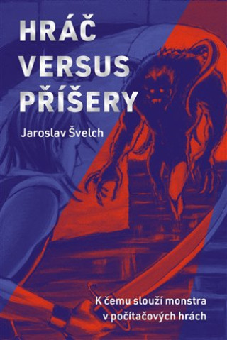 Hrďż˝ďż˝ versus pďż˝ďż˝ery - K ďż˝emu slouďż˝ďż˝ monstra v poďż˝ďż˝taďż˝ovďż˝ch hrďż˝ch