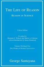 The Life of Reason or The Phases of Human Progress, critical edition, Volume 7