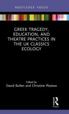 Greek Tragedy, Education, and Theatre Practices in the UK Classics Ecology