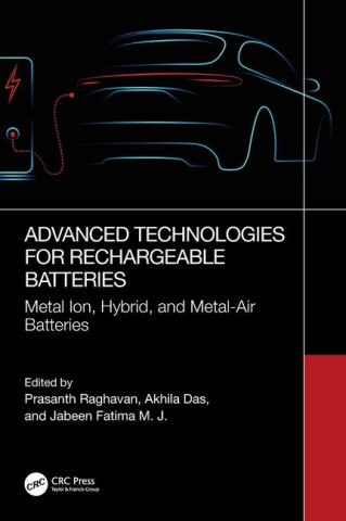 Advanced Technologies for Rechargeable Batteries (Jabeen Fatima M. J,Prasanth Raghavan)(Copertă tare)