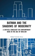 Batman and the Shadows of Modernity