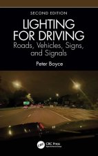 Lighting for Driving: Roads, Vehicles, Signs, and Signals, Second Edition