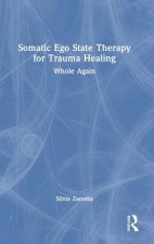Somatic Ego State Therapy(TM) for Trauma Healing