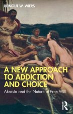 A New Approach to Addiction and Choice