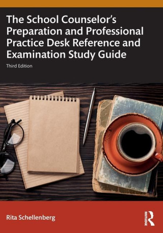 The School Counselor's Preparation and Professional Practice Desk Reference and Examination Study Guide (Miękka)
