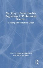 My Story... From Humble Beginnings to Professional Success
