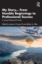 My Story... From Humble Beginnings to Professional Success