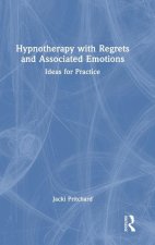 Hypnotherapy with Regrets and Associated Emotions