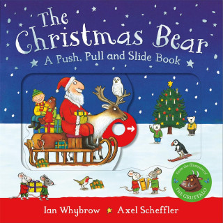 The Christmas Bear: A Push, Pull and Slide Book (Axel Scheffler)(Leporelo)