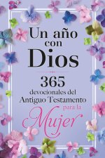Un A?o Con Dios En El Antiguo Testamento Para Mujeres / A Year with God in the Old Testament