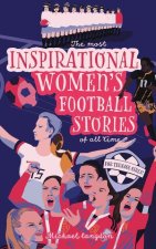 The Most Inspirational Women's Football Stories Of All Time