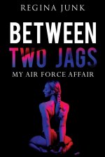 Between Two Jags: My Air Force Affair