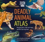 Lonely Planet Kids Deadly Animal Atlas 1