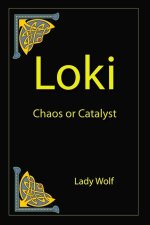 Loki Chaos or Catalyst