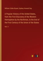 A Popular History of the United States, from the First Discovery of the Western Hemisphere by the Northmen, to the End of the First Century of the Uni