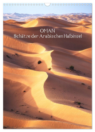 Oman - Schätze der Arabischen Halbinsel (Wandkalender 2025 DIN A3 hoch), CALVENDO Monatskalender