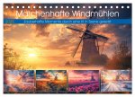 Märchenhaft Windmühlen (Tischkalender 2025 DIN A5 quer), CALVENDO Monatskalender