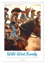 Wild-West Family - Yee-haw! Künstliche Impressionen: Ein Jahr im Wilden Westen (Wandkalender 2025 DIN A4 hoch), CALVENDO Monatskalender