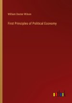 First Principles of Political Economy