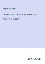 The Seaboard Parish; In Three Volumes