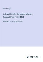 Actes et Paroles; En quatre volumes, Pendant L'exil  1852-1870
