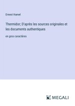 Thermidor; D'apr?s les sources originales et les documents authentiques
