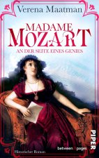 Madame Mozart. An der Seite eines Genies