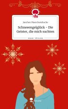 Schneeengelglück - Die Geister, die mich suchten. Life is a Story - story.one