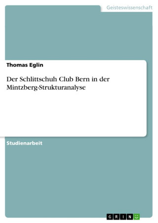 Der Schlittschuh Club Bern in der  Mintzberg-Strukturanalyse