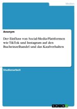 Der Einfluss von Social-Media-Plattformen wie TikTok und Instagram auf den Bucheinzelhandel und das Kaufverhalten