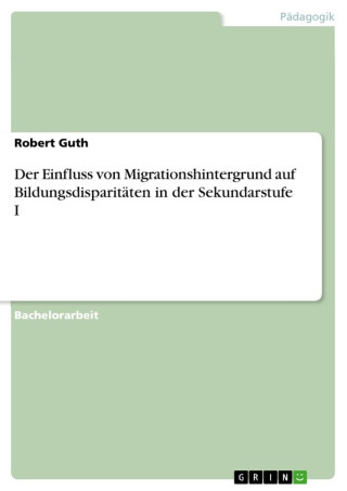 Der Einfluss von Migrationshintergrund auf Bildungsdisparitäten in der Sekundarstufe I