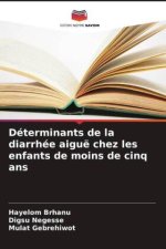 Déterminants de la diarrhée aiguë chez les enfants de moins de cinq ans