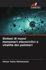 Sintesi di nuovi monomeri eterociclici e vitalit? dei polimeri