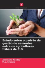 Estudo sobre o padr?o de gest?o de sementes entre os agricultores tribais de C.G