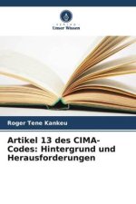 Artikel 13 des CIMA-Codes: Hintergrund und Herausforderungen
