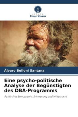 Eine psycho-politische Analyse der Begünstigten des DBA-Programms