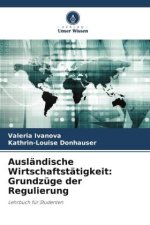Ausländische Wirtschaftstätigkeit: Grundzüge der Regulierung