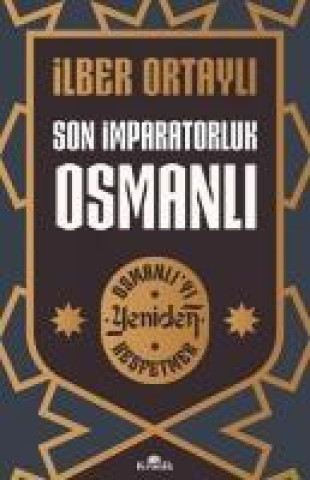 Son Imparatorluk Osmanli - Osmanliyi Yeniden Kesfetmek 2
